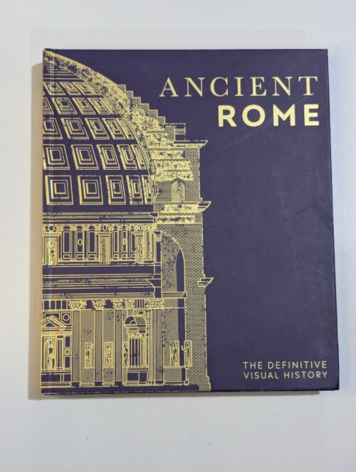 DK Ancient Rome book cover — The Definitive Visual History of Rome — Roman emperors, legions, architecture and daily life in stunning illustrations
