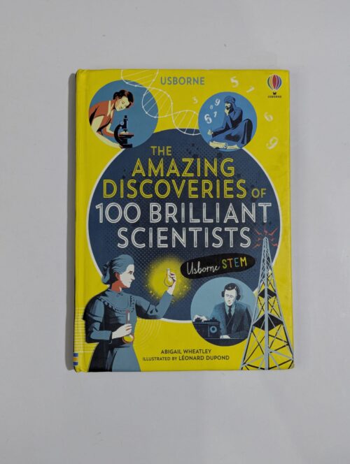 The Amazing Discoveries of 100 Brilliant Scientists Usborne STEM book cover — Abigail Wheatley Leonard Dupond — famous scientists and their discoveries for children