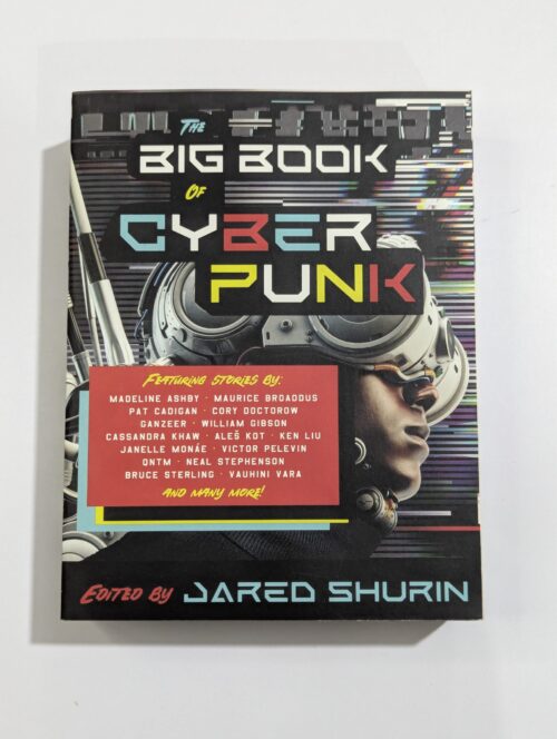 Cyberpunk anthology cover — The Big Book of Cyberpunk — over 100 stories from the masters of the genre including William Gibson, Neal Stephenson, and Cory Doctorow