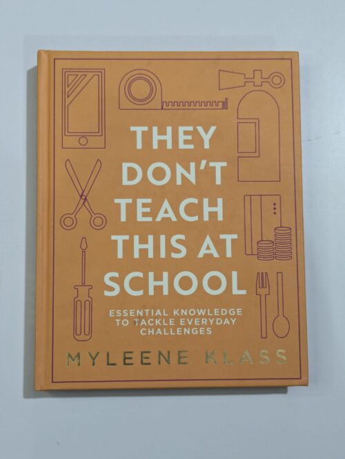 Myleene Klass book cover — They Don't Teach This At School — essential life skills for everyday challenges, perfect for young adults and school leavers