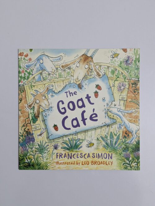 The Goat Café book cover by Francesca Simon illustrated by Leo Broadley — funny picture book for ages 2 to 5
