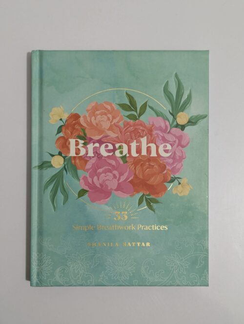Breathe book cover by Shanila Sattar featuring 33 simple breathwork practices for mood, energy, inner healing, sleep, and relaxation