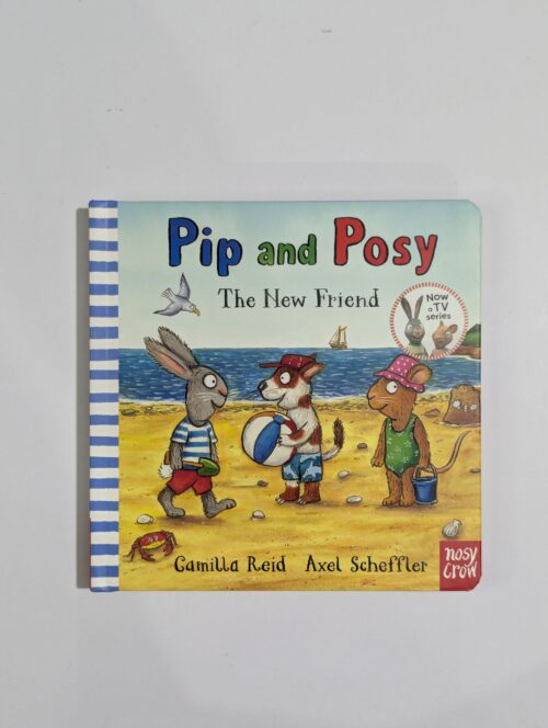 Pip and Posy The New Friend book cover by Camilla Reid and Axel Scheffler Nosy Crow — picture book about friendship sharing and welcoming a new friend