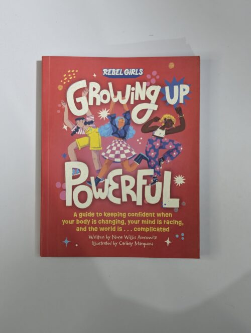 Rebel Girls Growing Up book cover by Nona Willis Aronowitz illustrated by Caribay Marquina — guide to staying confident through body changes racing mind and a complicated world for ages 8 to 12