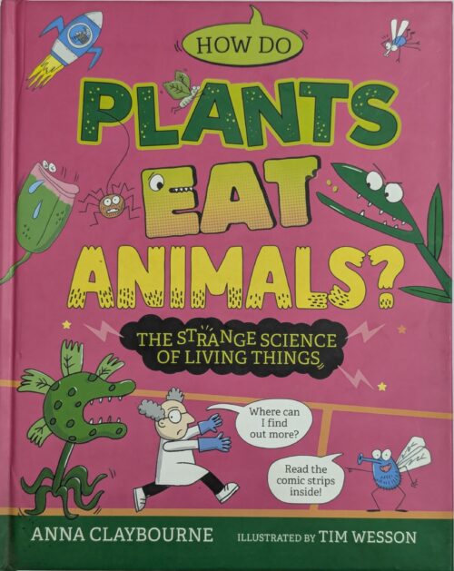 How Do Plants Eat Animals book cover by Anna Claybourne illustrated by Tim Wesson — strange science of living things with comic strips for ages 7 to 11