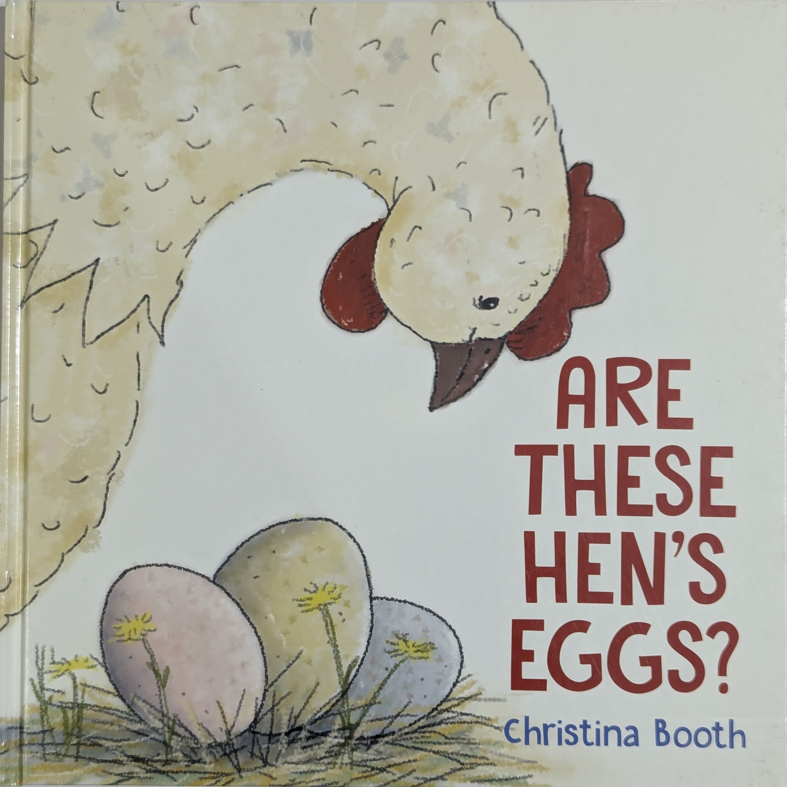 Are These Hen's Eggs book cover by Christina Booth — picture book about curiosity nature and problem solving for ages 3 to 7