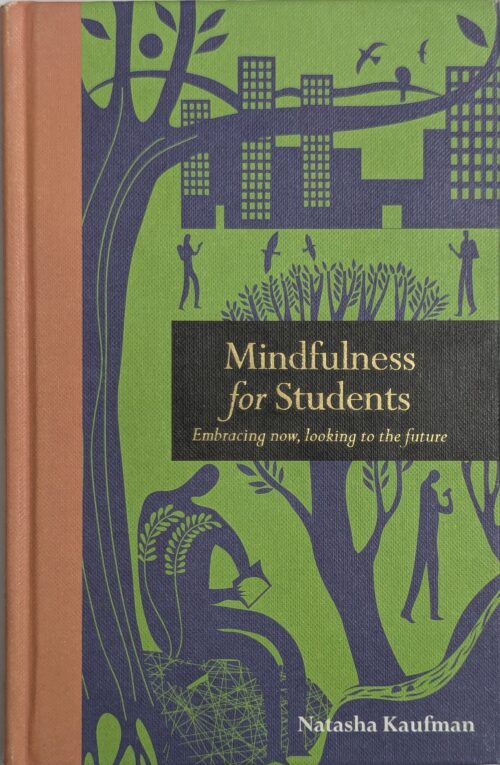 Mindfulness for Students book cover by Natasha Kaufman — embracing now looking to the future — student wellness and focus guide