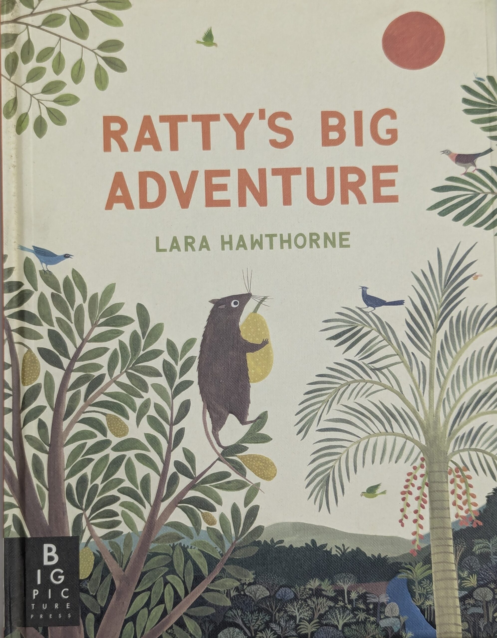 Ratty's Big Adventure book cover by Lara Hawthorne Big Picture Press — picture book about a brave little rat exploring nature for ages 3 to 7