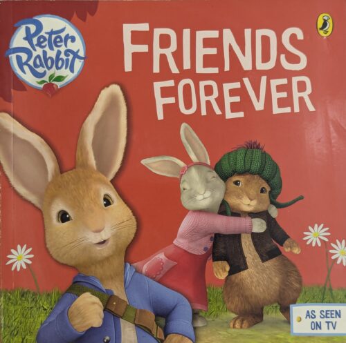 Peter Rabbit Friends Forever book cover — as seen on TV — picture book celebrating friendship for ages 3 to 6
