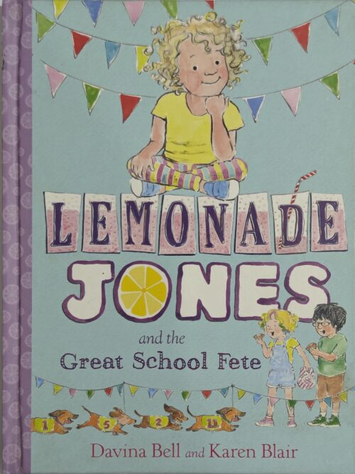 Lemonade Jones and the Great School Fete book cover by Davina Bell and Karen Blair — picture book for ages 4 to 7